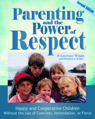 Title: Parenting and the Power of Respect, Author: P. Lawrence Wright