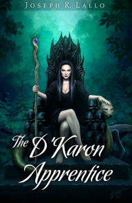 Title: The D'Karon Apprentice (Book of Deacon Series #4), Author: Joseph R. Lallo