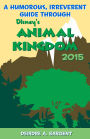 A Humorous, Irreverent Guide Through Disney's Animal Kingdom 2015