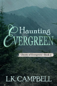 Title: Haunting Evergreen, Author: L.K. Campbell
