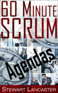 Title: 60 Minute Scrum: Agendas, Author: Stewart Lancaster