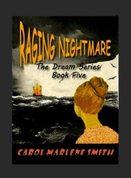 Title: Raging Nightmare, Author: Carol Marlene Smith