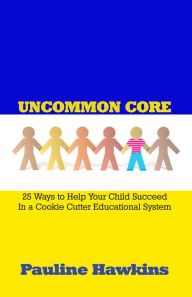 Title: Uncommon Core, Author: Pauline Hawkins