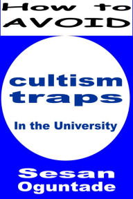 Title: How to Avoid Cultism Traps in the University, Author: Sesan Oguntade