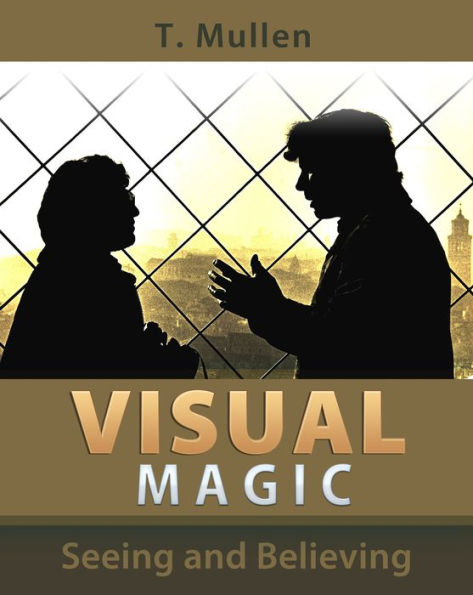 Visual Magic: Seeing and Believing