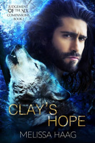 Title: Clay's Hope, Author: Melissa Haag