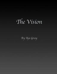 Title: The Vision, Author: Aja Gray