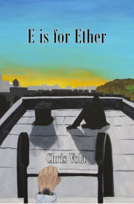 Title: E is for Ether, Author: Chris Vola