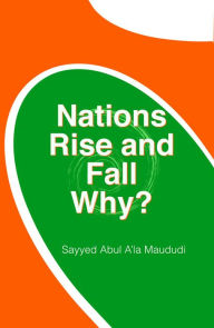 Title: Nations Rise and Fall Why?, Author: Sayyed Abul A'la Maududi