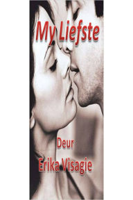 Title: My Liefste, Author: Erika Visagie