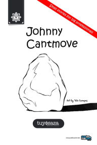 Title: Johnny Cantmove, Author: Tuyo Isaza