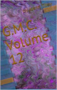 Title: G.M.C. Volume #12, Author: Justin Tilley