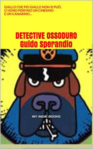 Title: Detective Ossoduro, Author: Guido Sperandio