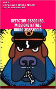 Title: Detective Ossoduro, Missione Natale, Author: Guido Sperandio