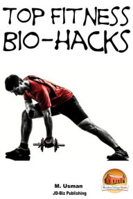 Title: Top Fitness Bio-hacks, Author: M. Usman