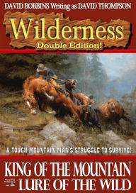 Title: Wilderness Double Editon #1: King of the Mountain / Lure of the Wild, Author: David Robbins