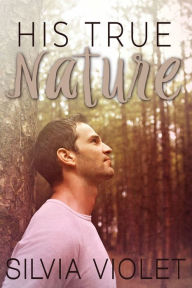 Title: His True Nature, Author: Silvia Violet