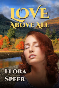 Title: Love Above All, Author: Flora Speer