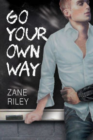 Title: Go Your Own Way, Author: Zane Riley