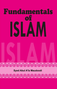 Title: Fundamentals of Islam, Author: Sayyed Abul A'la Maududi