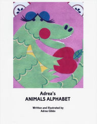 Title: Adrea's Animals Alphabet, Author: Adrea Gibbs