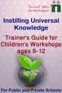 Trainer's Guide for Children's Workshops, ages 9-12 years old