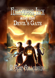 Title: Halloween Jack and the Devil's Gate, Author: M. Todd Gallowglas
