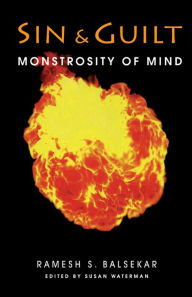 Title: Sin & Guilt: Monstrosity of Mind, Author: Ramesh S. Balsekar