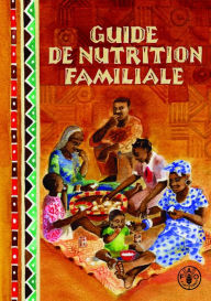 Title: Guide de nutrition familiale, Author: FAO fiat panis