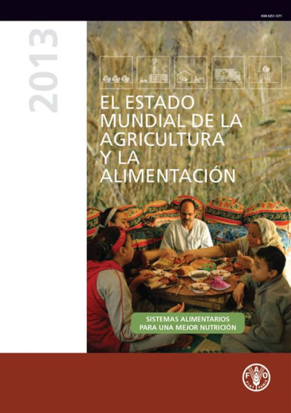 El estado mundial de la agricultura y la alimentación 2013: Sistemas alimentarios para una major nutricion