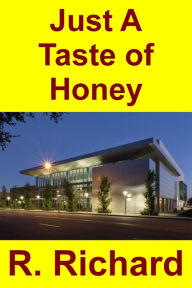 Title: Just A Taste of Honey, Author: R. Richard