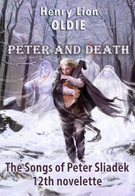 Title: Peter And Death, Author: Henry Lion Oldie