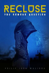 Title: Recluse:The Ramona Question, Author: Philip John Walibba