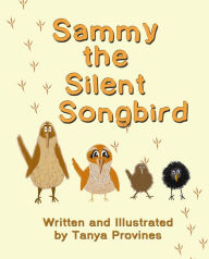 Title: Sammy the Silent Songbird, Differently Abled Books Vol. 1, Author: Tanya Provines