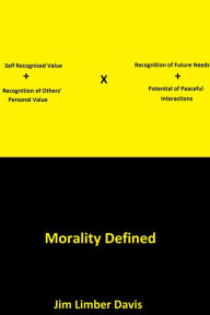 Title: Morality Defined, Author: Jim Limber Davis