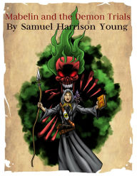 Title: Mabelin and the Demon Trials (Mabelin the Demon Huntress, #1), Author: Samuel Harrison Young