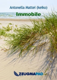 Title: Immobile, Author: Antonella Mattei