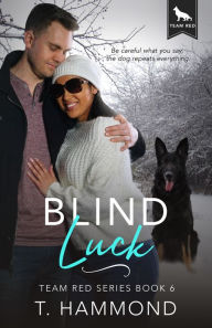 Title: Blind Luck (Team Red Series #6), Author: T. Hammond