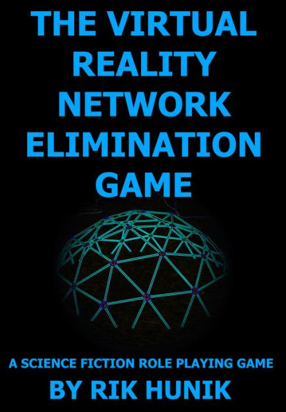 The Virtual Reality Network Elimination Game: A Science Fiction Role Playing Game