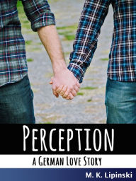 Title: Perception: A German Love Story, Author: Mario Lipinski