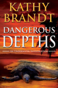 Title: Dangerous Depths, Author: Kathy Brandt