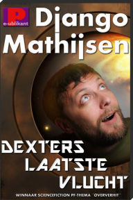 Title: Dexters laatste vlucht, Author: Django Mathijsen