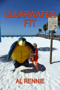 Title: Clearwater Fit, Author: Al Rennie