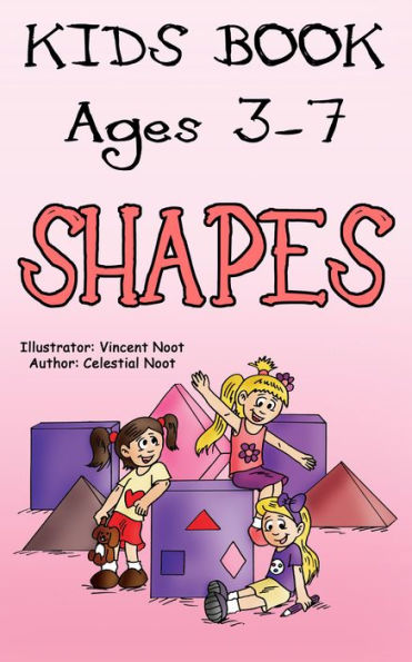Kids book ages 3-7: Shapes for Children (Shapes for Girls, Shapes for Kids, Shape Book, Children's Shape Books, Kids Shape Books, Learning Shapes, Learn Shapes)