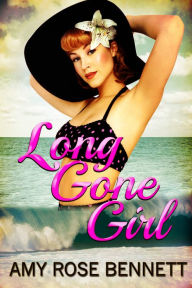 Title: Long Gone Girl, Author: Amy Rose Bennett