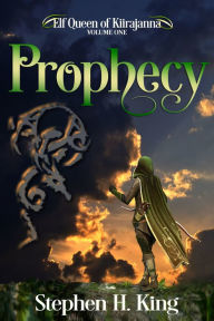 Title: Prophecy (Elf Queen of Kiirajanna, Volume 1), Author: Stephen H. King