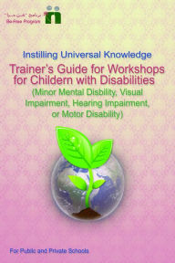 Title: Trainer's Guide for Workshops for Children with Disabilities (Minor mental disability, motor disability, hearing impairment, or visual impairment), Author: Befree Program