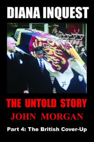 Title: Diana Inquest: The British Cover-Up, Author: John Morgan