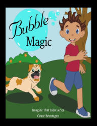 Title: Bubble Magic, Author: Grace Brannigan