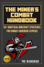 The Miner's Combat Handbook: 50+ Unofficial Minecraft Strategies For Combat Handbook Exposed (Blokehead Success Series)